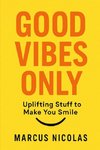 GOOD VIBES ONLY