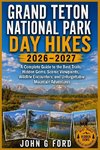 Grand Teton National Park Day Hikes 2026-2027