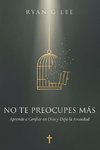 NO TE PREOCUPES MÁS