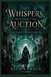 WHISPERS BEYOND THE AUCTION