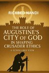 The Role Of Augustine's City Of God In Shaping Crusader Ethics