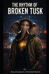 The Rhythm of the Broken Tusk