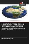 L'ENCICLOPEDIA DELLA SOVRANITÀ AFRICANA