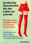 (erotische) Geschichten die das Leben so schrieb