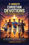 5-MINUTES  CHRISTIAN DEVOTIONS FOR TEEN BOY ATHLETES