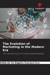 The Evolution of Marketing in the Modern Era