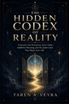 THE HIDDEN CODEX OF REALITY