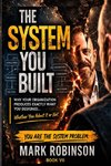 The System You Built