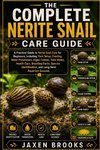 THE COMPLETE NERITE SNAIL CARE GUIDE