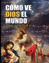 Cómo ve Dios el mundo