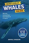Secret Lives of Whales for Kids