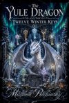 The Yule Dragon and the Twelve Winter Keys