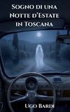 Sogno di Una Notte d'Estate in Toscana