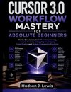 Cursor 3.0 Workflow Mastery for Absolute Beginners