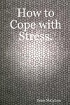 How to Cope with Stress.