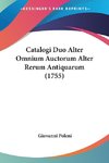 Catalogi Duo Alter Omnium Auctorum Alter Rerum Antiquarum (1755)