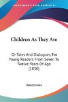Children As They Are