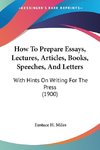 How To Prepare Essays, Lectures, Articles, Books, Speeches, And Letters