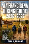 Via Francigena Hiking Guide 2026-2027