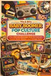 70s & 80s Baby Boomer Pop Culture Challenge
