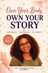 Own Your Body, Own Your Story - A Confidence, Boundaries, Puberty & Self-Worth Guide for Growing Girls