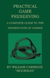 Practical Game Preserving - A Complete Guide To The Destruction Of Vermin