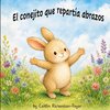 El conejito que repartía abrazos