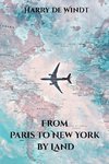 From Paris to New York by Land