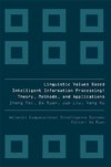 Linguistic Values Based Intelligent Information Processing: Theory, Methods and Applications