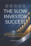 THE SLOW INVESTOR SUCCESS