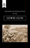 Method of Instruction In The Lewis Gun 1917
