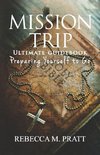 Mission Trip Ultimate Guidebook