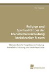 Religion und Spiritualität bei der Krankheitsverarbeitung