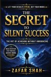 The Secret to Silent Success