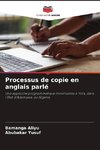 Processus de copie en anglais parlé
