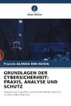 GRUNDLAGEN DER CYBERSICHERHEIT: PRAXIS, ANALYSE UND SCHUTZ