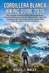 CORDILLERA BLANCA HIKING GUIDE 2026