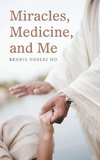 Miracles, Medicine, and Me
