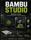 BAMBU STUDIO MANUALE D'USO PER PRINCIPIANTI E PROFESSIONISTI