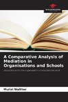 A Comparative Analysis of Mediation in Organisations and Schools
