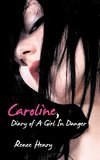 Caroline, Diary of A Girl In Danger