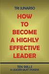How to Become a Highly Effective Leader