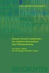 Houston Stewart Chamberlain - Zur textlichen Konstruktion einer Weltanschauung