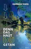 Denn das hast du getan