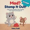 Mad? Stomp It Out!
