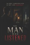 THE MAN WHO LISTENED