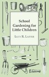 School Gardening for Little Children
