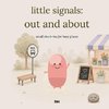 Little Signals Out and About