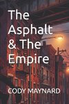The Asphalt & The Empire