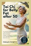 TAI CHI FOR BELLY FAT AFTER 50